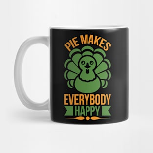 Pie Makes Everybody Happy T Shirt For Women Men Mug